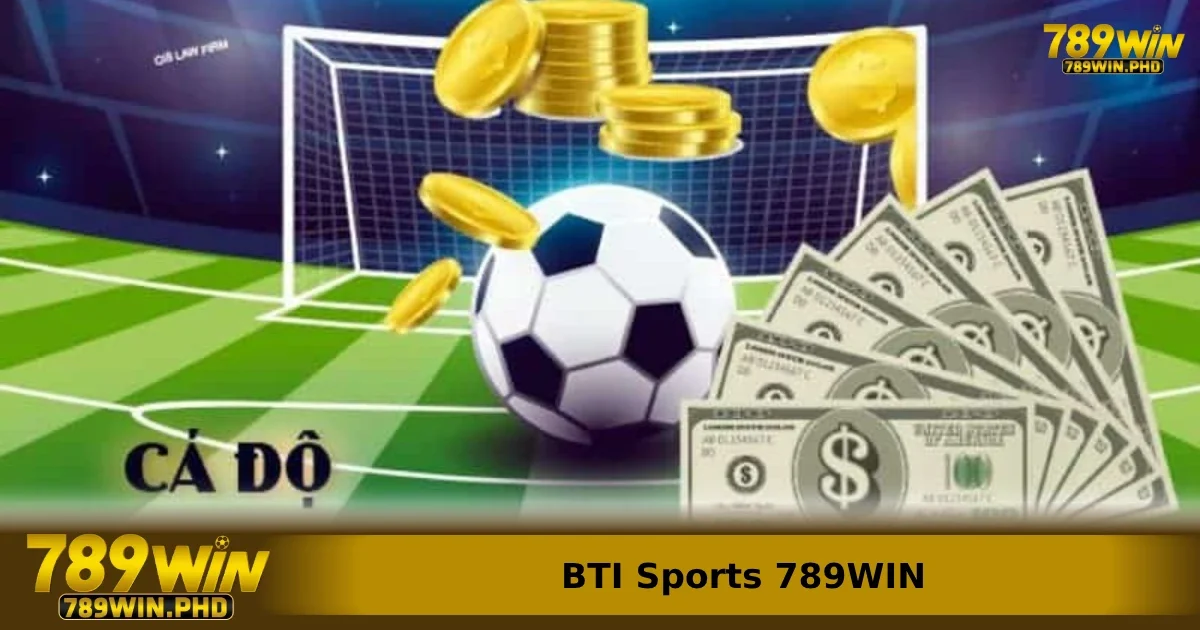 Một số loại kèo được hỗ trợ tại BTI Sports 789WIN