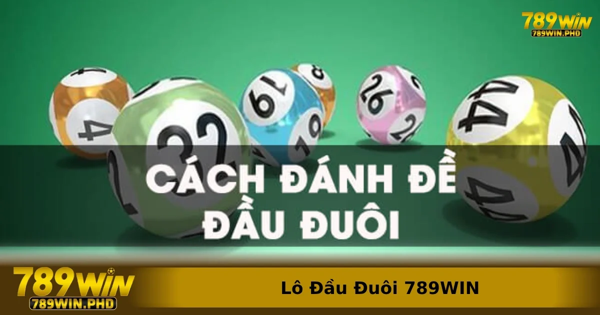 Giải thích đôi nét về lô đầu và lô đuôi là gì?