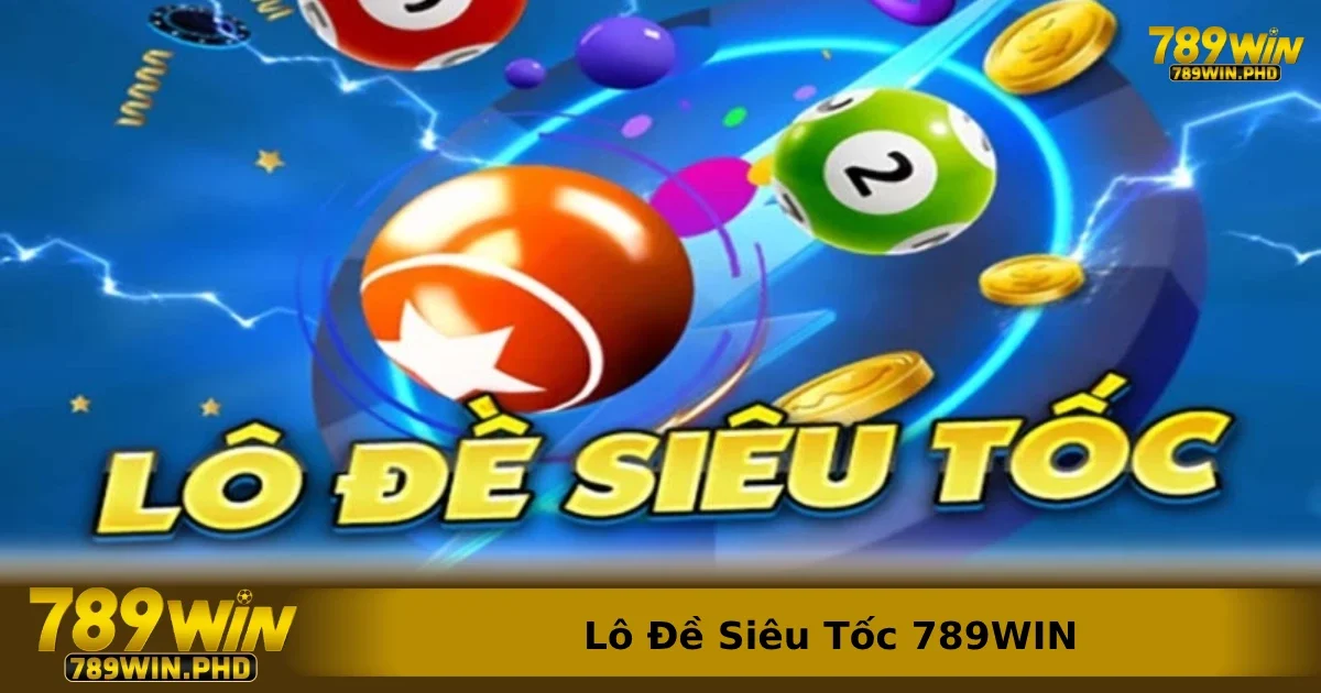 Lô đề siêu tốc 789win khác biệt so với lô đề truyền thống