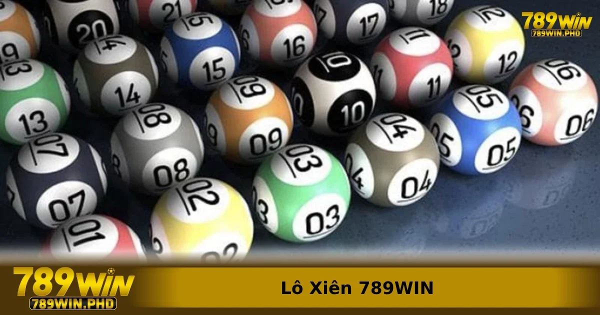 Lô xiên 789win là một kỹ thuật chơi xổ số phổ biến đối với người chơi
