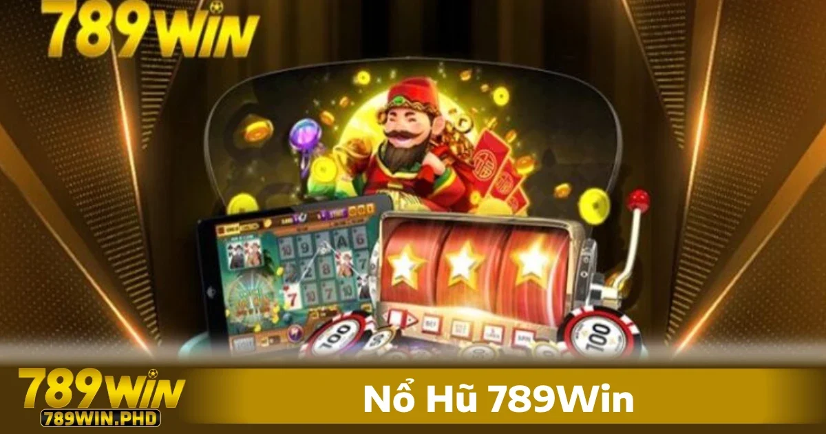 Nổ Hũ 789Win 2 Nổ hũ 789win nổi bật với kho game nổ hũ đa dạng và hiện đại, tích hợp công nghệ tiên tiến